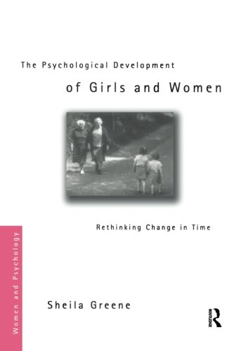 Stock image for The Psychological Development of Girls and Women : Rethinking Change in Time for sale by Better World Books Ltd