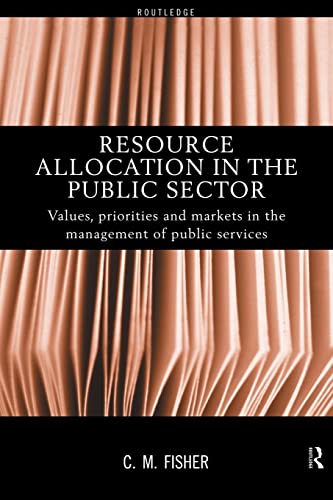 Beispielbild fr Resource Allocation in the Public Sector: Values, Priorities and Markets in the Management of Public Services zum Verkauf von Blackwell's