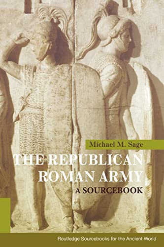 Beispielbild fr The Republican Roman Army: A Sourcebook (Routledge Sourcebooks for the Ancient World) zum Verkauf von WorldofBooks