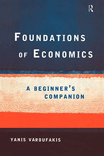 Beispielbild fr Foundations of Economics: A Beginner's Companion zum Verkauf von Chiron Media