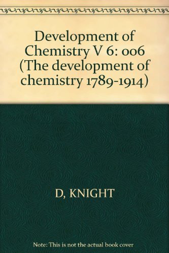 The Development Of Chemistry, 1789-1914: 006 (9780415179188) by Knight, David