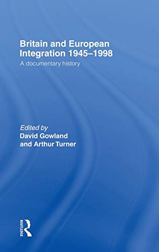 Imagen de archivo de Britain and European Integration 1945-1998: A Documentary History a la venta por Chiron Media