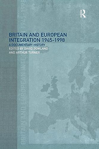 Beispielbild fr Britain and European Integration, 1945 - 1998 : A Documentary History zum Verkauf von Better World Books Ltd