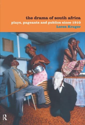 Stock image for The Drama of South Africa: Plays, Pageants and Publics Since 1910 for sale by Powell's Bookstores Chicago, ABAA