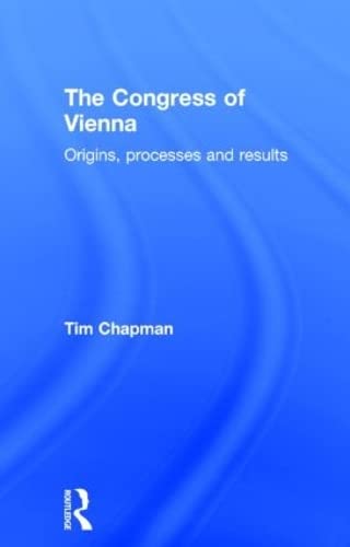 9780415179935: The Congress of Vienna: Origins, processes and results