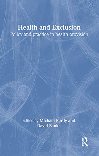 Imagen de archivo de Health and Exclusion: Policy and Practice in Health Provision a la venta por PsychoBabel & Skoob Books