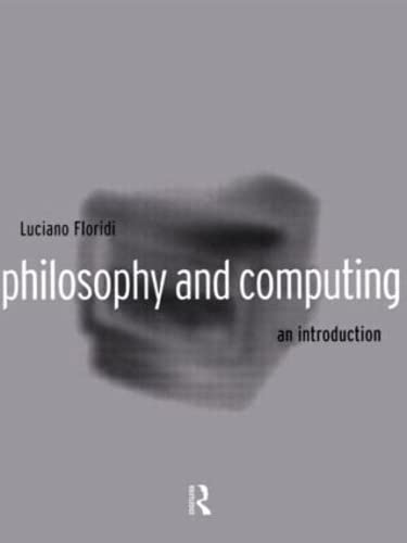 Beispielbild fr Philosophy and Computing: An Introduction zum Verkauf von WorldofBooks