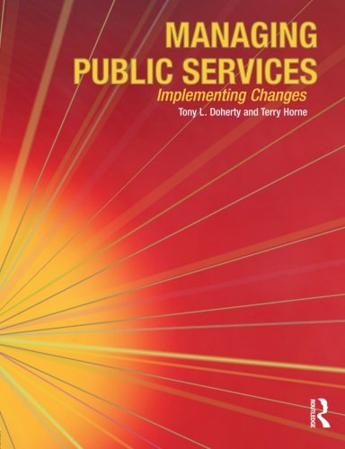 Stock image for Managing Public Services : Implementing Changes - A Thoughtful Approach to the Practice of Management for sale by Better World Books