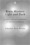 Stock image for Brain Mystery Light and Dark: The Rhythm and Harmony of Consciousness for sale by Chiron Media