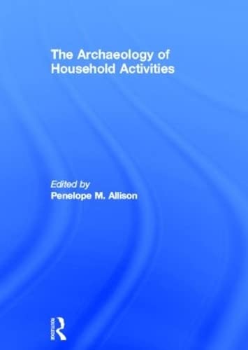 The Archaeology of Household Activities