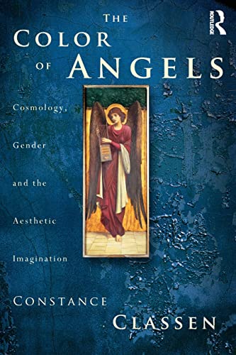 Imagen de archivo de The Colour of Angels: Cosmology, Gender and the Aesthetic Imagination a la venta por WorldofBooks