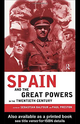 Beispielbild fr Spain and the Great Powers in the Twentieth Century zum Verkauf von The Way We Were Bookshop