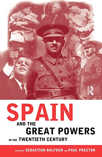 Imagen de archivo de Spain and the Great Powers in the Twentieth Century (Routledge/Canada Blanch Studies on Contemporary Spain) a la venta por WorldofBooks