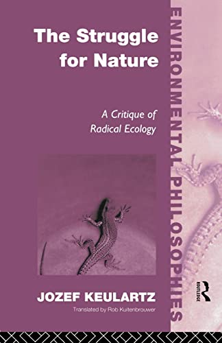 The Struggle For Nature A Critique of Environmental Philosophy