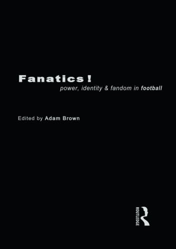 Stock image for Fanatics: Power, Identity and Fandom in Football for sale by WorldofBooks