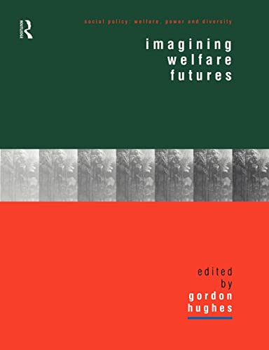 Beispielbild fr Imagining Welfare Futures (Social Policy: Welfare, Power and Diversity) zum Verkauf von WorldofBooks
