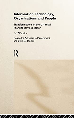 Beispielbild fr Information Technology, Organizations and People : Transformations in the UK Retail Financial Services zum Verkauf von Blackwell's