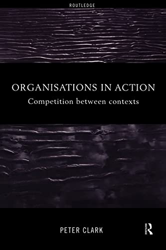 Imagen de archivo de Organizations in Action: Competition between Contexts a la venta por Chiron Media