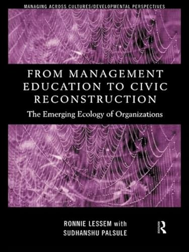 Beispielbild fr From Management Education to Civic Reconstruction : The Emerging Ecology of Organisation zum Verkauf von Better World Books