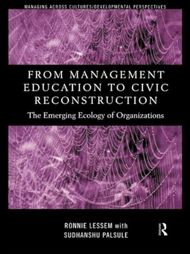 Stock image for From Management Education to Civic Reconstruction : The Emerging Ecology of Organisation for sale by Better World Books