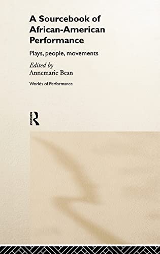 Imagen de archivo de A Sourcebook on African-American Performance: Plays, People, Movements (Worlds of Performance) a la venta por Chiron Media