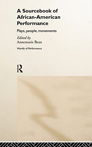 Stock image for A Sourcebook on African-American Performance: Plays, People, Movements (Worlds of Performance) for sale by Chiron Media