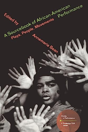 Stock image for Source Book on African-American Performance. Plays, People, Movements. Annemarie Bean Hrsg for sale by Paule Leon Bisson-Millet