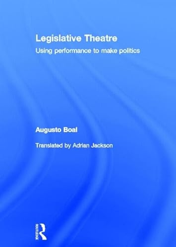 9780415182409: Legislative Theatre: Using Performance to Make Politics