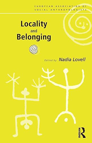 Stock image for Locality and Belonging (European Association of Social Anthropologists) for sale by Reuseabook