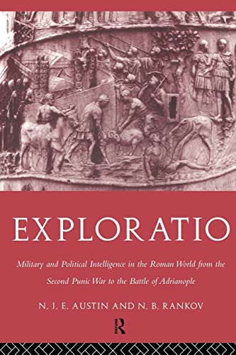 Beispielbild fr Exploratio: Military & Political Intelligence in the Roman World from the Second Punic War to the Battle of Adrianople zum Verkauf von Lexington Books Inc