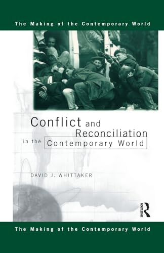 Beispielbild fr Conflict and Reconciliation in the Contemporary World (The Making of the Contemporary World) zum Verkauf von WorldofBooks