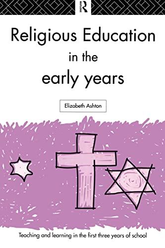 Beispielbild fr Religious Education in the Early Years (Teaching and Learning in the First Three Years of School) zum Verkauf von WorldofBooks