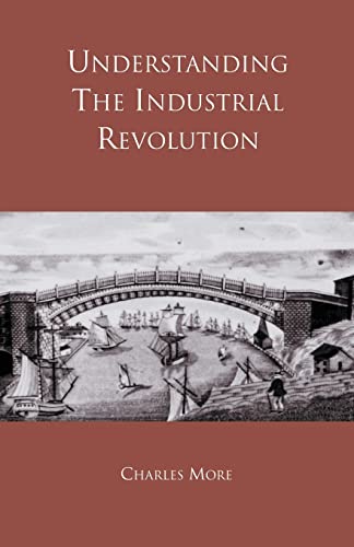 Beispielbild fr Understanding the Industrial Revolution zum Verkauf von Better World Books