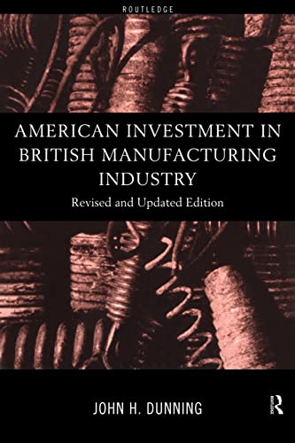 American Investment in British Manufacturing Industry (9780415184120) by Dunning, John