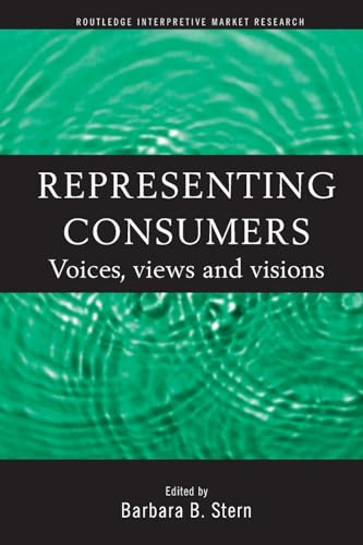 9780415184144: Representing Consumers: Voices, Views and Visions (Routledge Interpretive Marketing Research)