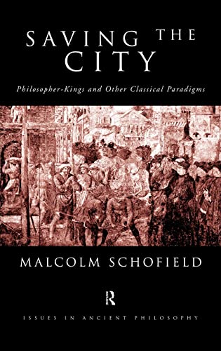 Stock image for Saving the City: Philosopher-Kings and Other Classical Paradigms (Issues in Ancient Philosophy) for sale by Chiron Media
