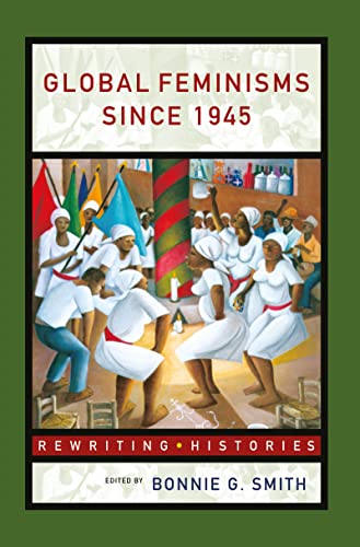 9780415184908: Global Feminisms Since 1945 (Rewriting Histories)