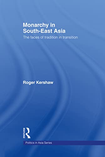 9780415185318: Monarchy in South-East Asia: The Faces of Tradition in Transition