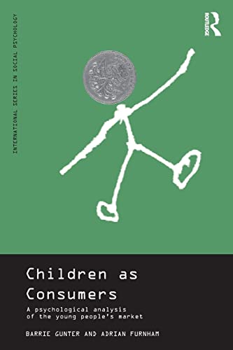 Stock image for Children as Consumers: A Psychological Analysis of the Young People's Market (International Series in Social Psychology) for sale by WorldofBooks