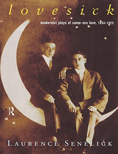 Imagen de archivo de Lovesick : Modernist Plays of Same-Sex Love, 1894-1925 a la venta por Better World Books