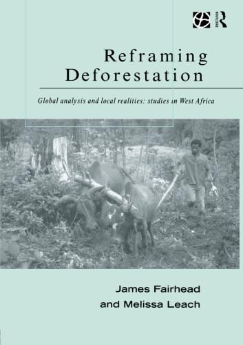Beispielbild fr Reframing Deforestation : Global Analyses and Local Realities: Studies in West Africa zum Verkauf von Better World Books: West
