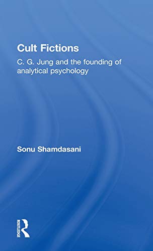 Stock image for Cult Fictions: C. G. Jung and the Founding of Analytical Psychology for sale by Chiron Media
