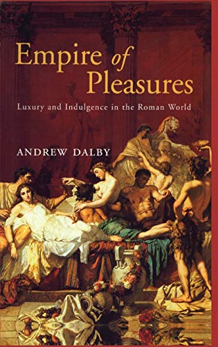 Beispielbild fr Empire of Pleasures: Luxury and Indulgence in the Roman World zum Verkauf von WorldofBooks