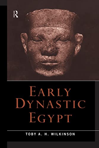 Early Dynastic Egypt - Toby A.H. Wilkinson