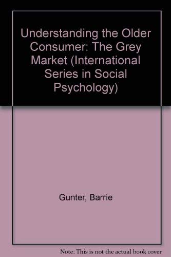 9780415186438: Understanding the Older Consumer: The Grey Market (International Series in Social Psychology)