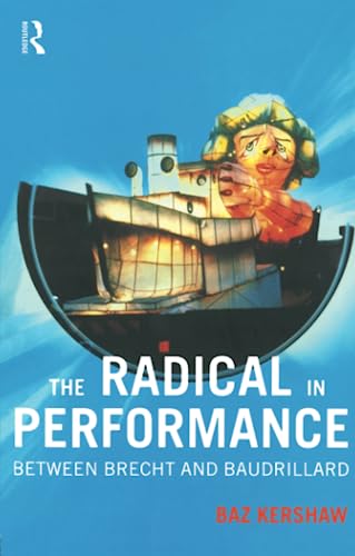 Imagen de archivo de The Radical in Performance: Between Brecht and Baudrillard a la venta por WorldofBooks