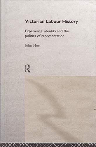 9780415186742: Victorian Labour History: Experience, Identity and the Politics of Representation