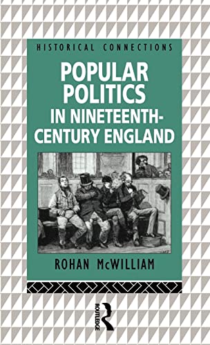 9780415186759: Popular Politics in Nineteenth Century England (Historical Connections)