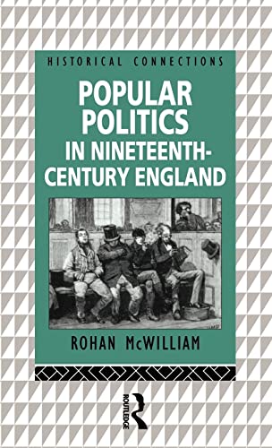 Stock image for Popular Politics in Nineteenth Century England (Historical Connections) for sale by Chiron Media