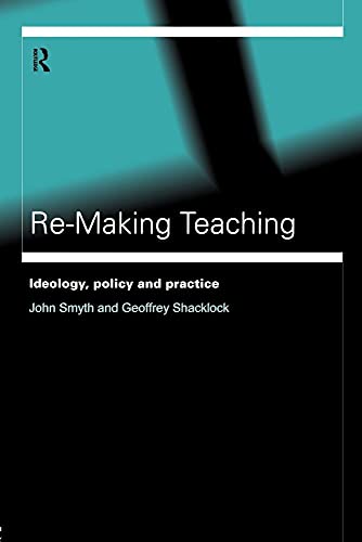 Imagen de archivo de Re-Making Teaching: Ideology, Policy and Practice a la venta por Chiron Media